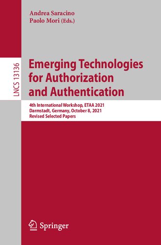 Emerging Technologies for Authorization and Authentication: 4th International Workshop, ETAA 2021, Darmstadt, Germany, October 8, 2021, Revised Selected Papers (Security and Cryptology) (PDF/EPUB Version)
