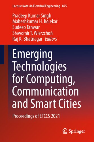 Emerging Technologies for Computing, Communication and Smart Cities: Proceedings of ETCCS 2021 (Lecture Notes in Electrical Engineering, 875) (PDF/EPUB Version)