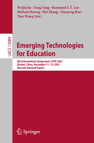 Emerging Technologies for Education: 6th International Symposium, SETE 2021, Zhuhai, China, November 11–12, 2021, Revised Selected Papers (Lecture Notes in Computer Science) (PDF/EPUB Version)