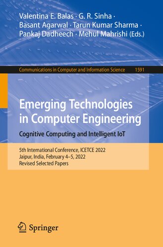 Emerging Technologies in Computer Engineering: Cognitive Computing and Intelligent IoT: 5th International Conference, ICETCE 2022, Jaipur, India, ... in Computer and Information Science) (PDF/EPUB Version)