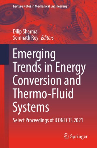 Emerging Trends in Energy Conversion and Thermo-Fluid Systems: Select Proceedings of iCONECTS 2021 (Lecture Notes in Mechanical Engineering) (PDF/EPUB Version)