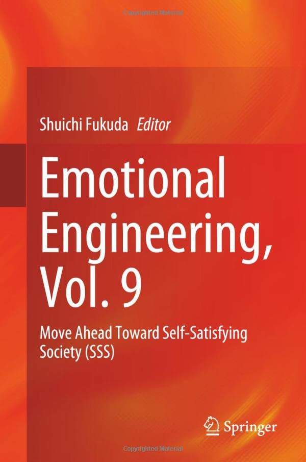 Emotional Engineering, Vol. 9: Move Ahead Toward Self-Satisfying Society (SSS) (PDF/EPUB Version)