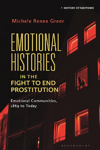 Emotional Histories in the Fight to End Prostitution: Emotional Communities, 1869 to Today (PDF/EPUB Version)