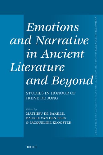 Emotions and Narrative in Ancient Literature and Beyond: Studies in Honour of Irene De Jong (Mnemosyne, Supplements, 451) (PDF/EPUB Version)