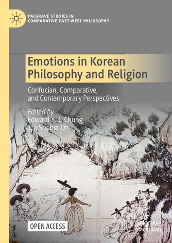 Emotions in Korean Philosophy and Religion: Confucian, Comparative, and Contemporary Perspectives (Palgrave Studies in Comparative East-West Philosophy) (PDF/EPUB Version)