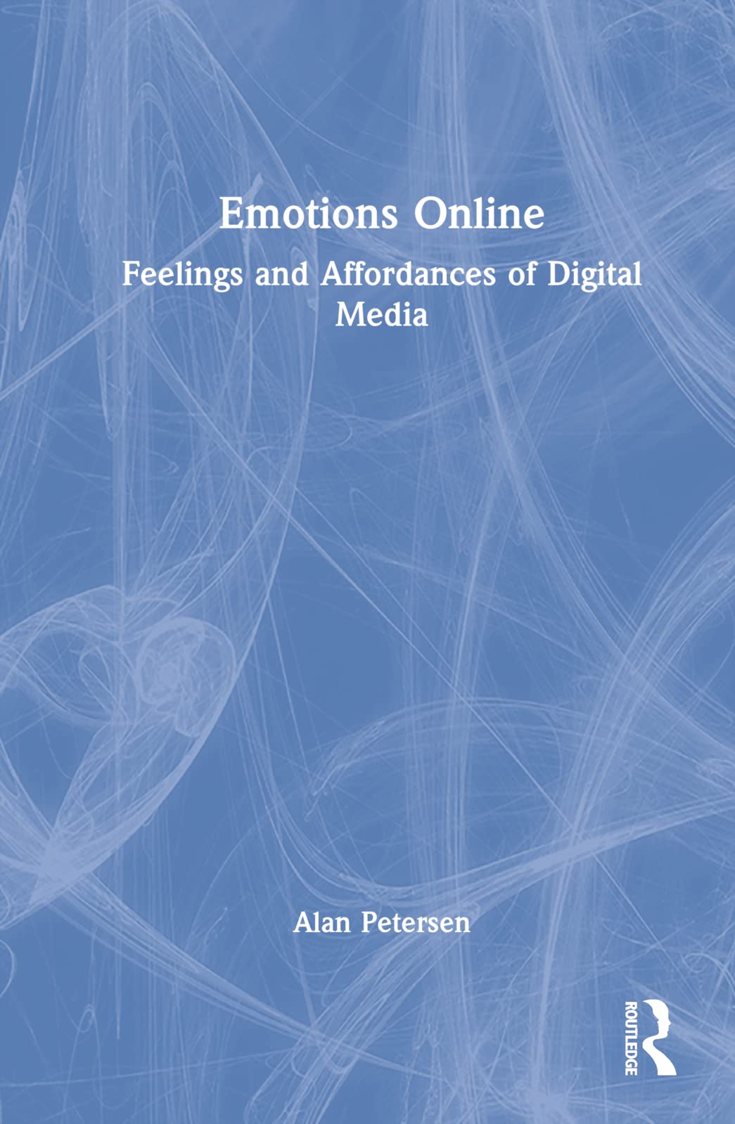 Emotions Online: Feelings and Affordances of Digital Media (PDF/EPUB Version)