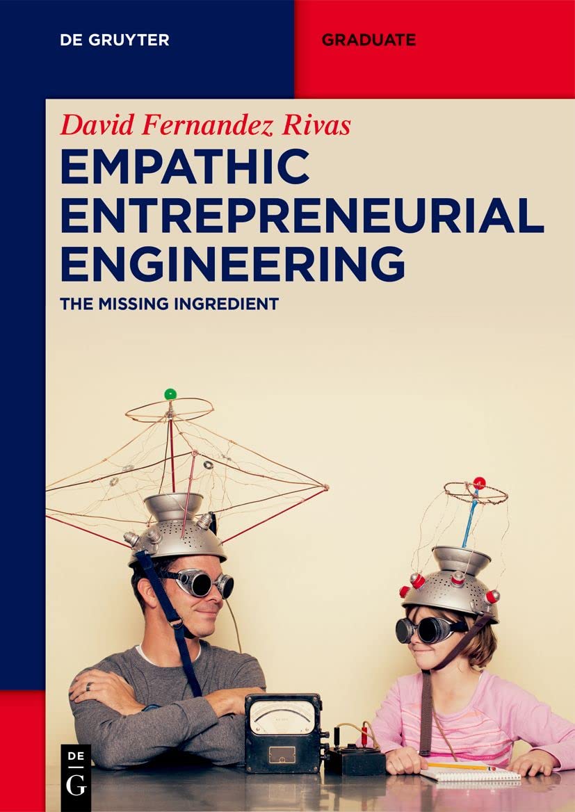 Empathic Entrepreneurial Engineering: The Missing Ingredient (PDF/EPUB Version)