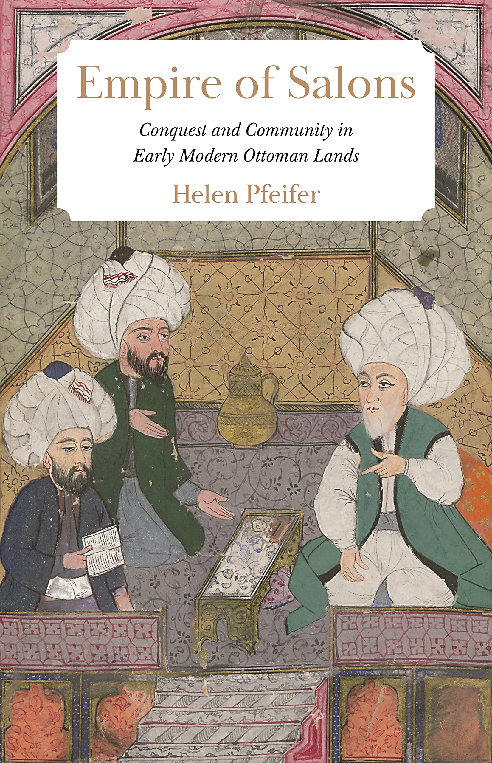 Empire of Salons: Conquest and Community in Early Modern Ottoman Lands (PDF/EPUB Version)