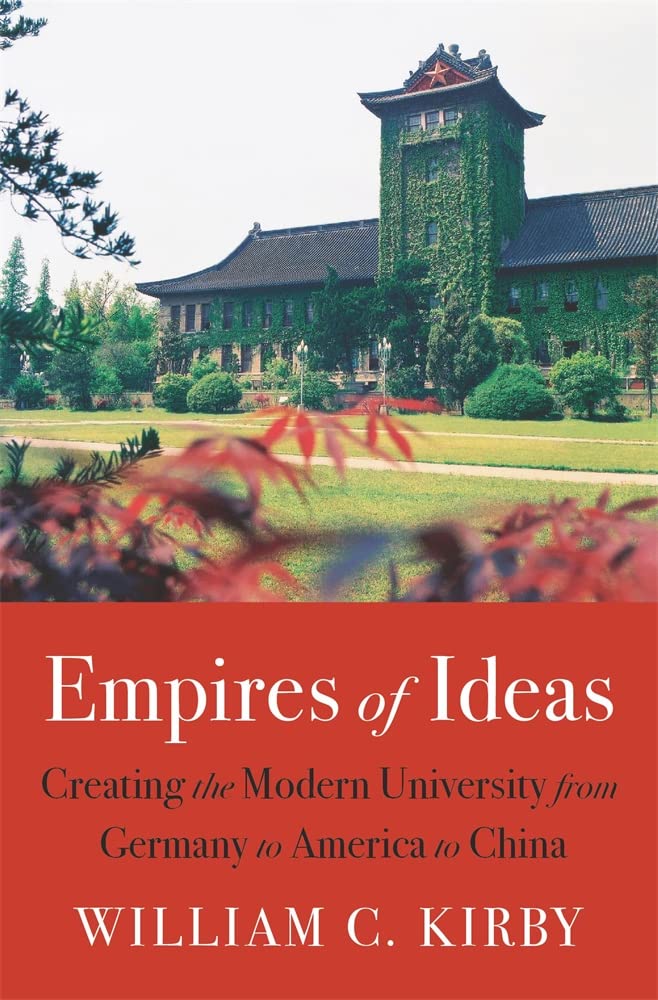 Empires of Ideas: Creating the Modern University from Germany to America to China (PDF/EPUB Version)