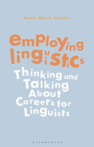 Employing Linguistics: Thinking and Talking About Careers for Linguists (PDF/EPUB Version)
