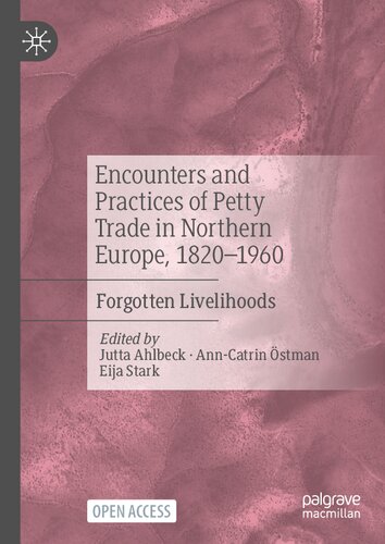 Encounters and Practices of Petty Trade in Northern Europe, 1820–1960: Forgotten Livelihoods (PDF/EPUB Version)