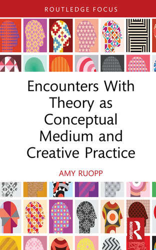 Encounters with Theory as Conceptual Medium and Creative Practice (PDF/EPUB Version)