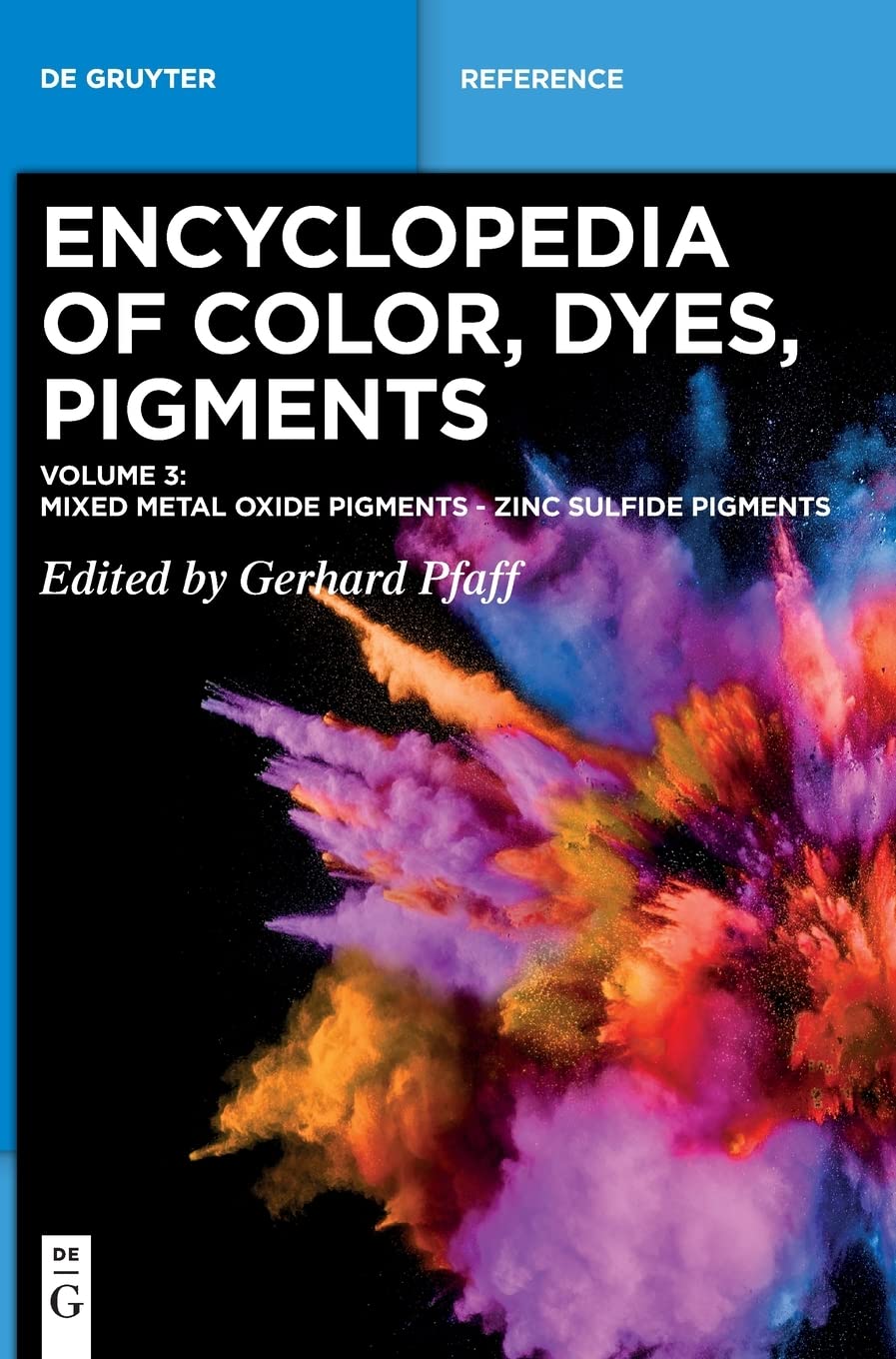 Encyclopedia of Color, Dyes, Pigments, Volume 3: Mixed Metal Oxide Pigments - Zinc Sulfide Pigments (PDF/EPUB Version)