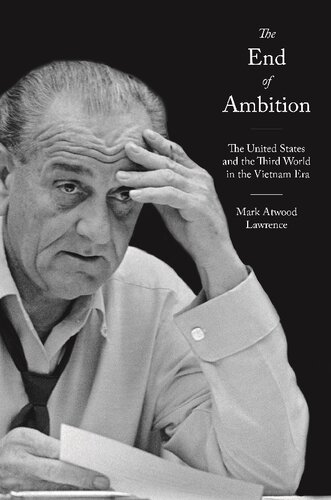 End of Ambition, The: The United States and the Third World in the Vietnam Era (PDF/EPUB Version)