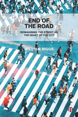End of the Road: Reimagining the Street as the Heart of the City (PDF/EPUB Version)