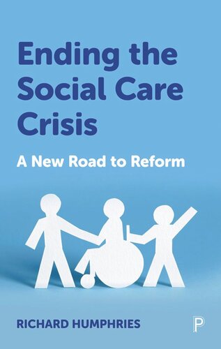 Ending the Social Care Crisis: A New Road to Reform (PDF/EPUB Version)