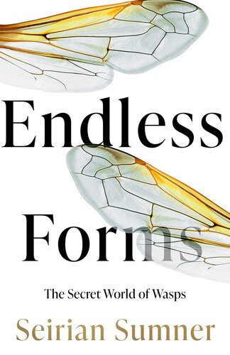 Endless Forms: The Secret World of Wasps (PDF/EPUB Version)