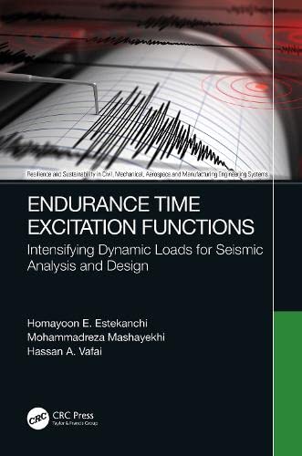 Endurance Time Excitation Functions: Intensifying Dynamic Loads for Seismic Analysis and Design (PDF/EPUB Version)