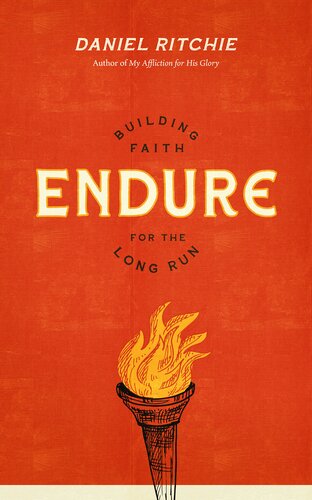 Endure: Building Faith for the Long Run (PDF/EPUB Version)