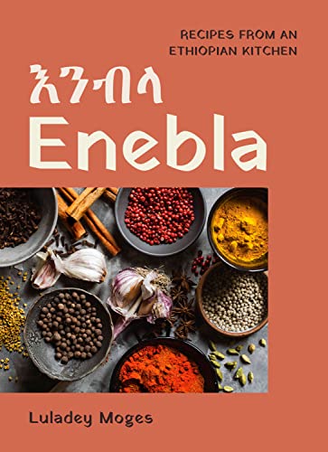 Enebla: Recipes from an Ethiopian Kitchen (PDF/EPUB Version)