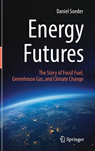 Energy Futures: The Story of Fossil Fuel, Greenhouse Gas, and Climate Change (PDF/EPUB Version)