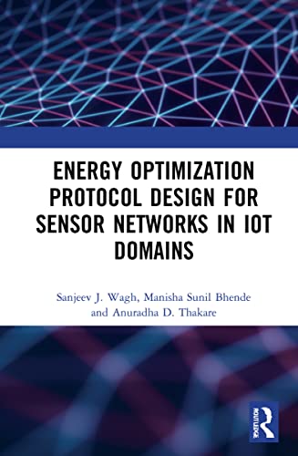 Energy Optimization Protocol Design for Sensor Networks in IoT Domains (PDF/EPUB Version)