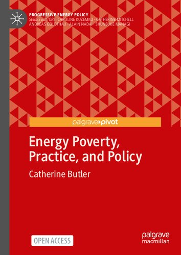 Energy Poverty, Practice, and Policy (Progressive Energy Policy) (PDF/EPUB Version)