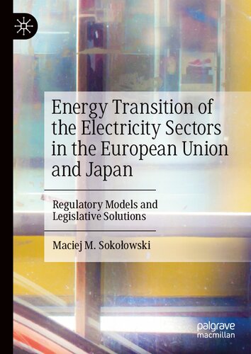 Energy Transition of the Electricity Sectors in the European Union and Japan: Regulatory Models and Legislative Solutions (PDF/EPUB Version)