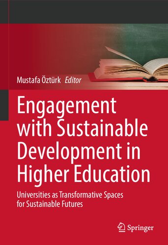 Engagement with Sustainable Development in Higher Education: Universities as Transformative Spaces for Sustainable Futures (PDF/EPUB Version)