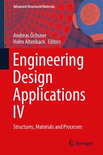 Engineering Design Applications IV: Structures, Materials and Processes (Advanced Structured Materials, 172) (PDF/EPUB Version)