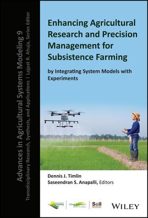 Enhancing Agricultural Research and Precision Management for Subsistence Farming: By Integrating System Models with Experiments (PDF/EPUB Version)