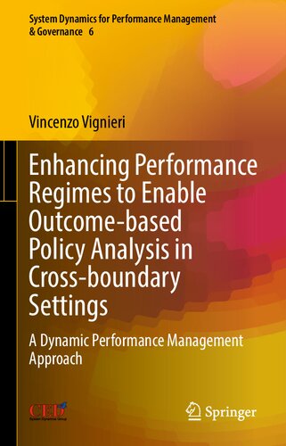 Enhancing Performance Regimes to Enable Outcome-based Policy Analysis in Cross-boundary Settings: A Dynamic Performance Management Approach (System Dynamics for Performance Management & Governance, 6) (PDF/EPUB Version)