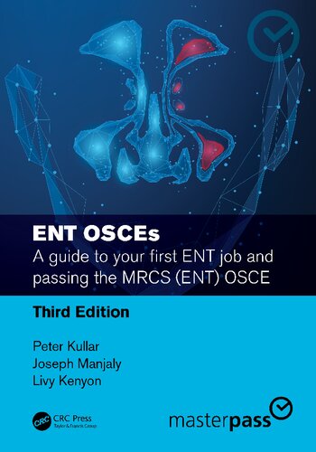 ENT OSCEs: A guide to your first ENT job and passing the MRCS (ENT) OSCE (PDF/EPUB Version)