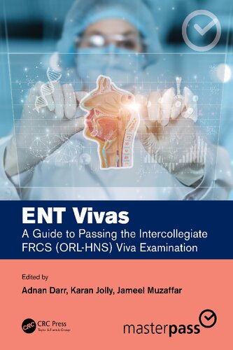 ENT Vivas: A Guide to Passing the Intercollegiate FRCS (ORL-HNS) Viva Examination (PDF/EPUB Version)