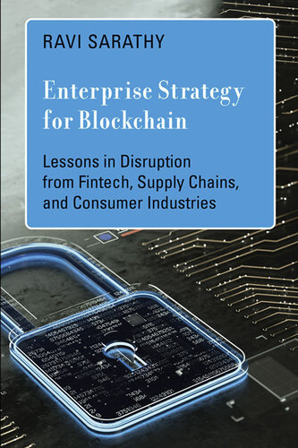 Enterprise Strategy for Blockchain: Lessons in Disruption from Fintech, Supply Chains, and Consumer Industries (PDF/EPUB Version)