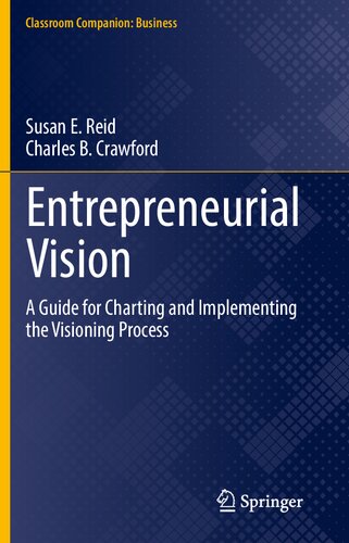 Entrepreneurial Vision: A Guide for Charting and Implementing the Visioning Process (Classroom Companion: Business) (PDF/EPUB Version)