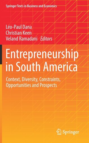 Entrepreneurship in South America: Context, Diversity, Constraints, Opportunities and Prospects (Springer Texts in Business and Economics) (PDF/EPUB Version)