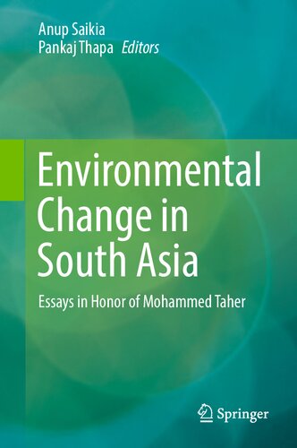 Environmental Change in South Asia: Essays in Honor of Mohammed Taher (PDF/EPUB Version)