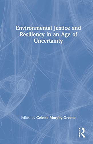 Environmental Justice and Resiliency in an Age of Uncertainty (PDF/EPUB Version)
