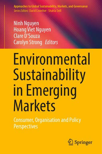 Environmental Sustainability in Emerging Markets: Consumer, Organisation and Policy Perspectives (Approaches to Global Sustainability, Markets, and Governance) (PDF/EPUB Version)
