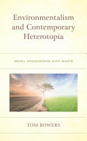 Environmentalism and Contemporary Heterotopia: Novel Encounters with Waste (PDF/EPUB Version)