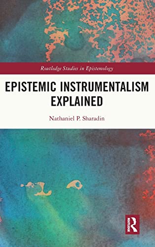 Epistemic Instrumentalism Explained (PDF/EPUB Version)