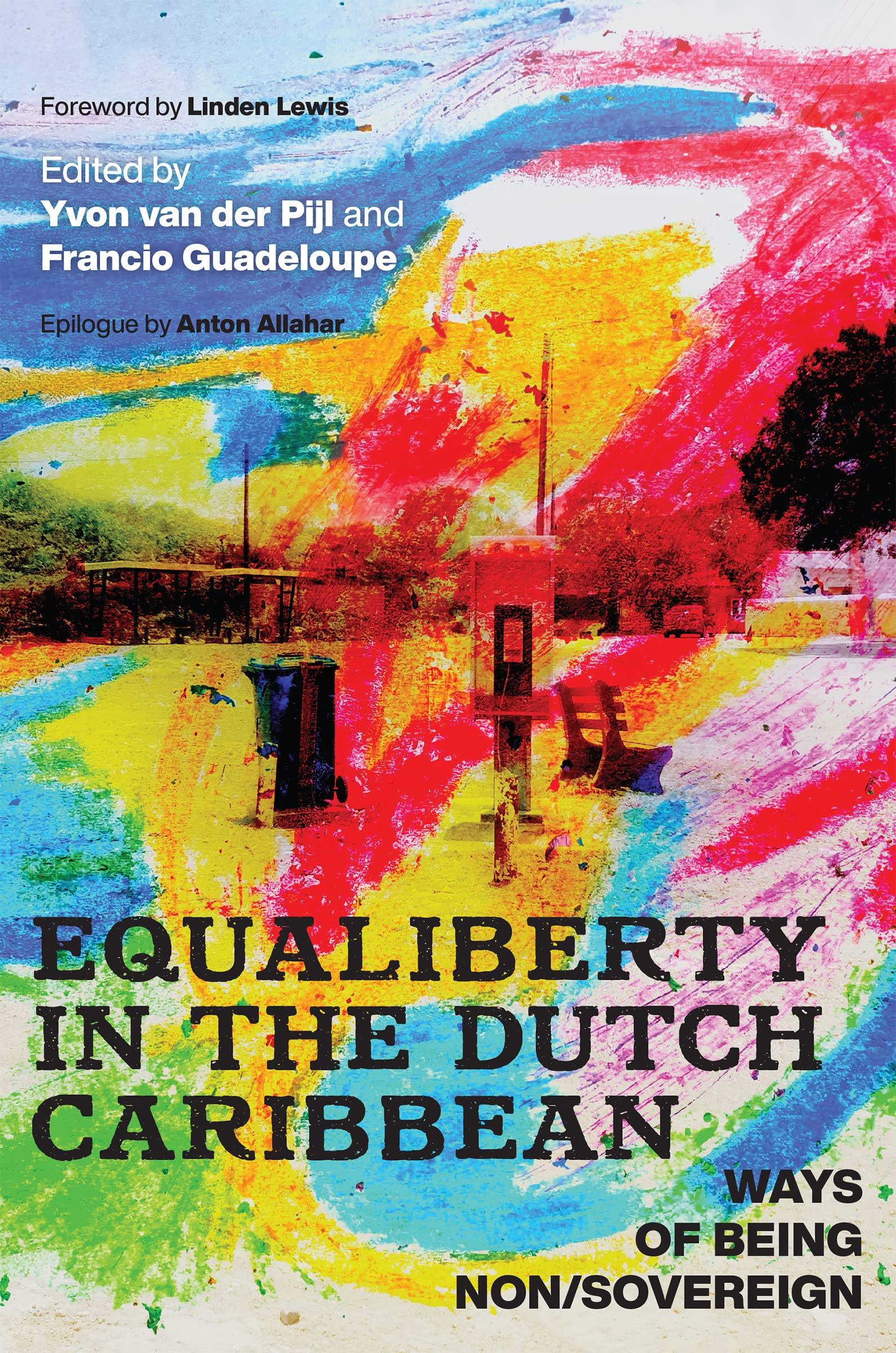 Equaliberty in the Dutch Caribbean: Ways of Being Non/Sovereign (PDF/EPUB Version)