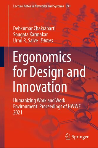 Ergonomics for Design and Innovation: Humanizing Work and Work Environment: Proceedings of HWWE 2021 (Lecture Notes in Networks and Systems, 391) (PDF/EPUB Version)