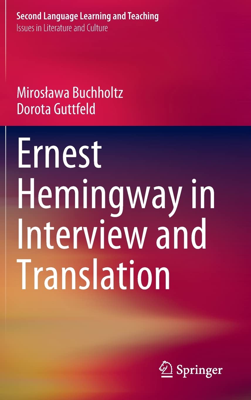 Ernest Hemingway in Interview and Translation (PDF/EPUB Version)