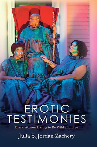 Erotic Testimonies: Black Women Daring to Be Wild and Free (PDF/EPUB Version)