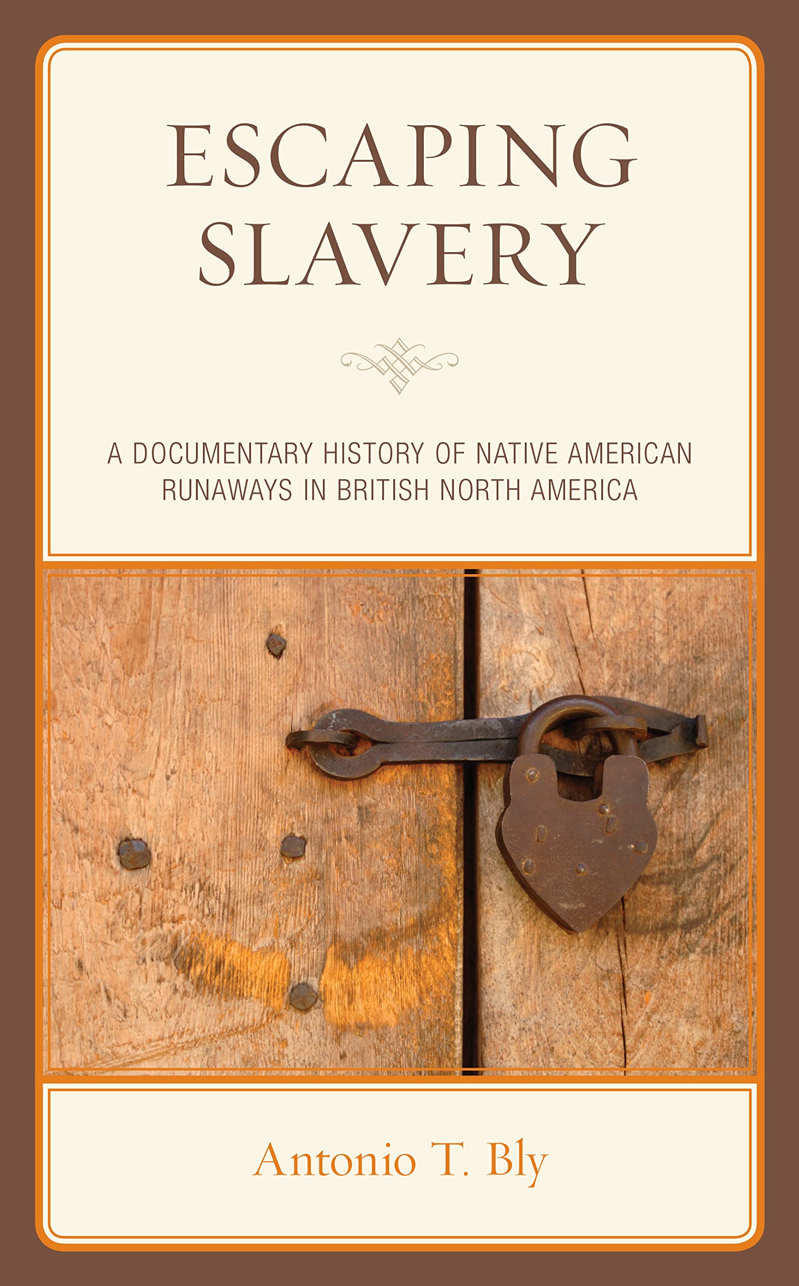 Escaping Slavery: A Documentary History of Native American Runaways in British North America (PDF/EPUB Version)