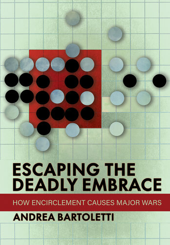 Escaping the Deadly Embrace: How Encirclement Causes Major Wars (PDF/EPUB Version)