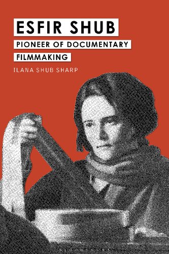 Esfir Shub: Pioneer of Documentary Filmmaking (PDF/EPUB Version)