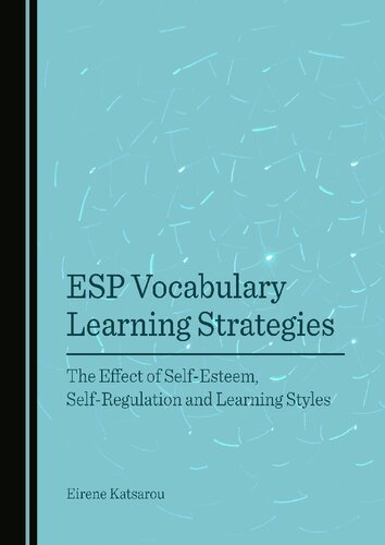 ESP Vocabulary Learning Strategies: The Effect of Self-Esteem, Self-Regulation and Learning Styles (PDF/EPUB Version)